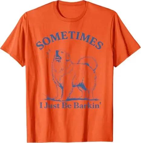 T-shirt humoristique Y2K avec citation de chien Pyrénéen : « Parfois, je aboie juste pour rire », motif chien moelleux aboyant, streetwear original