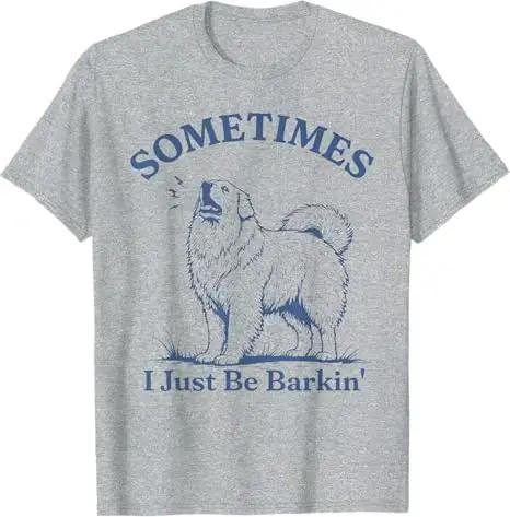 T-shirt humoristique Y2K avec citation de chien Pyrénéen : « Parfois, je aboie juste pour rire », motif chien moelleux aboyant, streetwear original