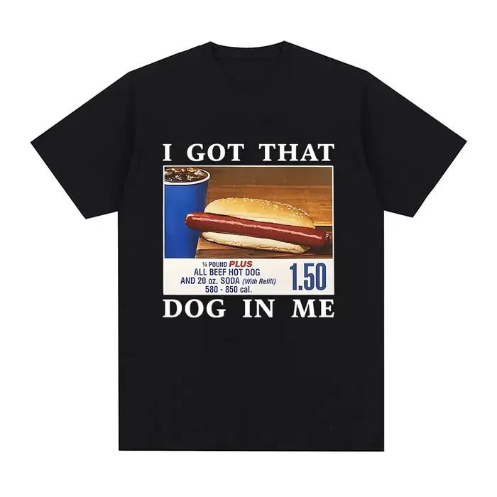 T-shirt humoristique « I Got That Dog in Me » avec motif HotDog Meme
