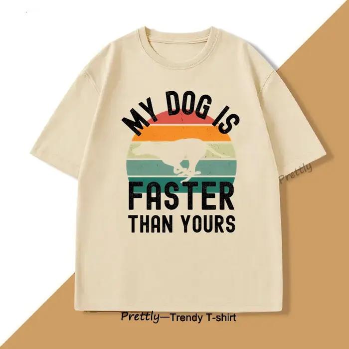Mon chien est plus rapide que votre lévrier T-shirt amoureux des chiens imprimé