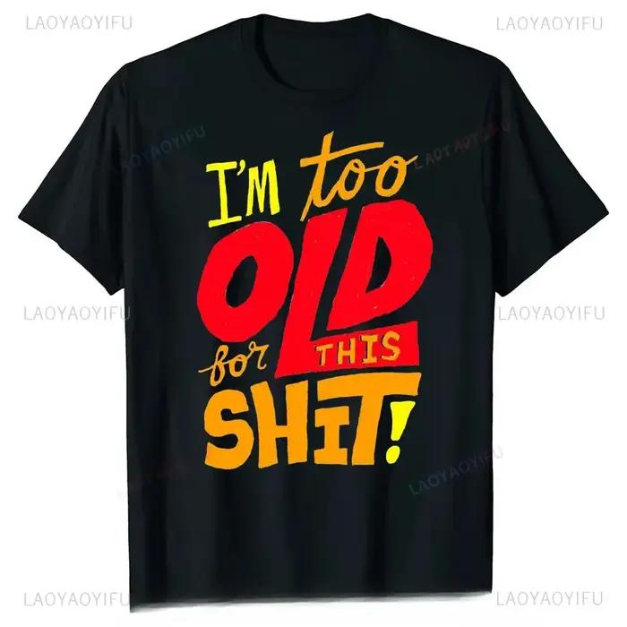 T-shirt humour chasse "Too Old for This Shit" - Coton oversize confortable pour hommes
