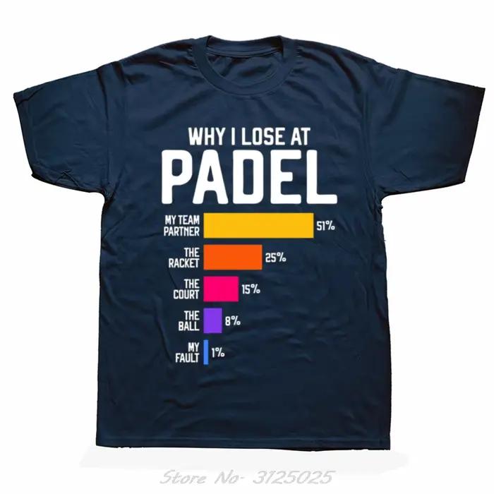 Drôle pourquoi j'ai perdre au Padel drôle joueurs de Tennis à pagaie Fans T-shirt hommes vêtements été T-shirt décontracté surdimensionné coton T-shirt