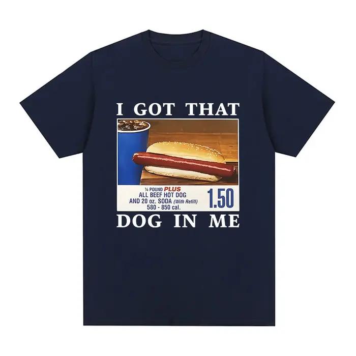 T-shirt humoristique « I Got That Dog in Me » avec motif HotDog Meme