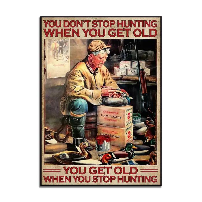 Affiches de chasse au canard et à la sauvagine, Don't Stop Hunting, décoration d'intérieur, quand vo