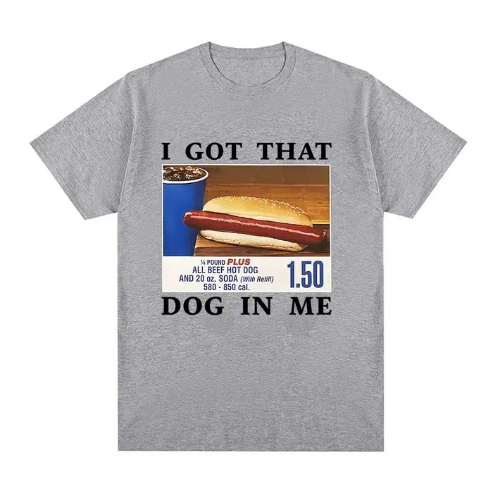 T-shirt humoristique « I Got That Dog in Me » avec motif HotDog Meme