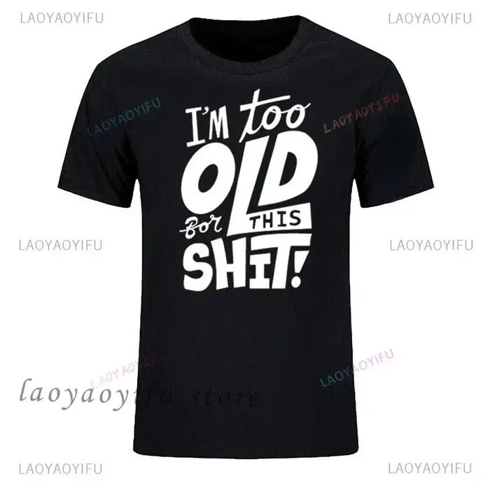 T-shirt humour chasse "Too Old for This Shit" - Coton oversize confortable pour hommes